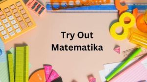Tryout Gratis Matematika: Uji Kemampuan dan Tingkatkan Skormu Tanpa Biaya